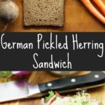 Pickled Herring Sandwich - A German Style Lunch - Earth, Food, and Fire