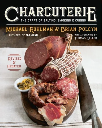 Charcuterie: The Craft of Salting, Smoking, and Curing Cookbook by Michael Ruhlman, Brian Polcyn and Yevgenity Solovyev (Illustrator)