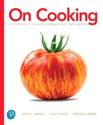 On Cooking: A Textbook of Culinary Fundamentals (6th Edition), Without Access Code (What's New in Culinary & Hospitality) 6th Edition by Sarah Labensky, Alan Hause, and Priscilla Martel